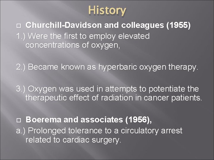 History Churchill-Davidson and colleagues (1955) 1. ) Were the first to employ elevated concentrations