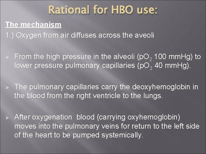 Rational for HBO use: The mechanism 1. ) Oxygen from air diffuses across the