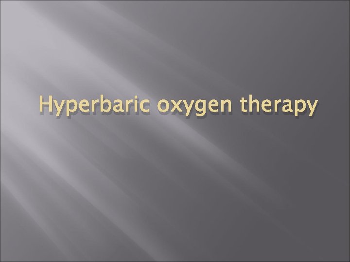 Hyperbaric oxygen therapy 