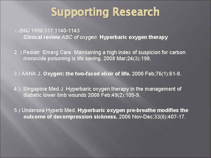 Supporting Research 1. ) BMJ 1998; 317: 1140 -1143 Clinical review ABC of oxygen