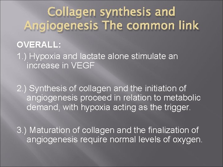 Collagen synthesis and Angiogenesis The common link OVERALL: 1. ) Hypoxia and lactate alone