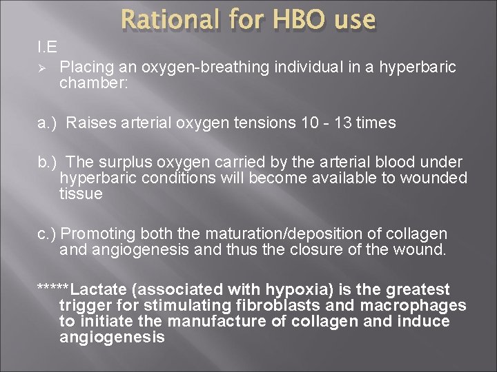 Rational for HBO use I. E Ø Placing an oxygen-breathing individual in a hyperbaric