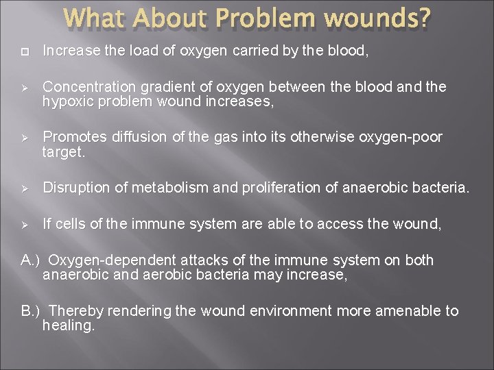 What About Problem wounds? Increase the load of oxygen carried by the blood, Ø