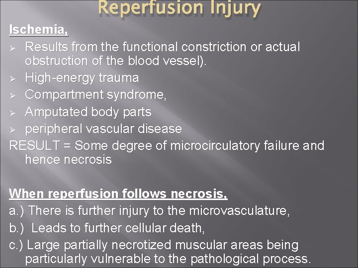 Reperfusion Injury Ischemia, Ø Results from the functional constriction or actual obstruction of the