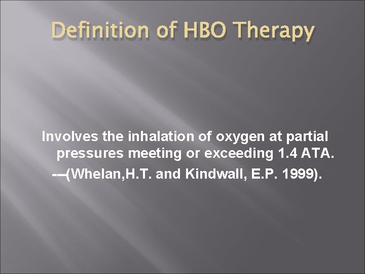 Definition of HBO Therapy Involves the inhalation of oxygen at partial pressures meeting or