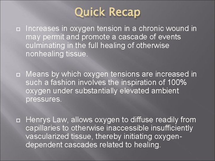 Quick Recap Increases in oxygen tension in a chronic wound in may permit and