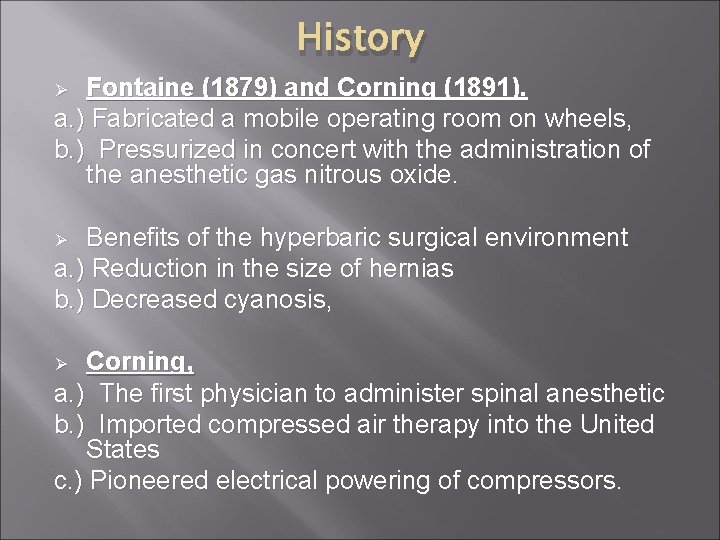 History Fontaine (1879) and Corning (1891). a. ) Fabricated a mobile operating room on