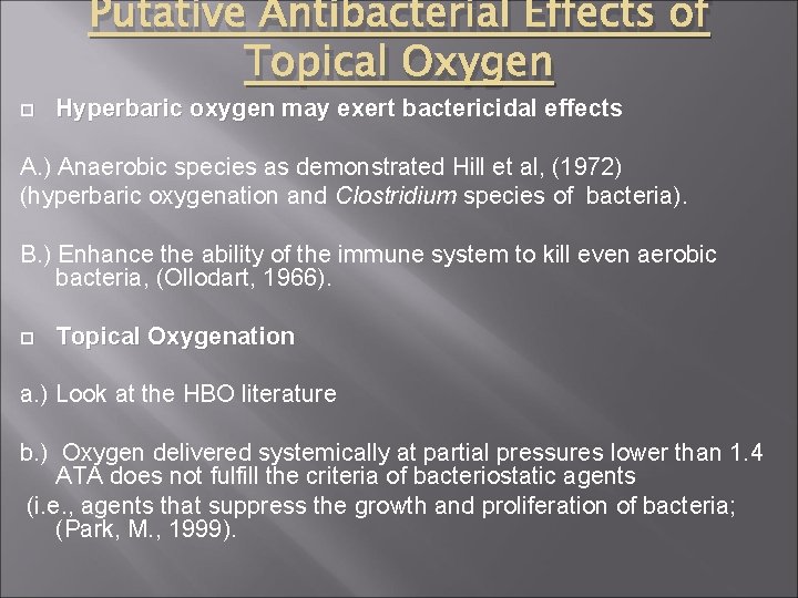 Putative Antibacterial Effects of Topical Oxygen Hyperbaric oxygen may exert bactericidal effects A. )