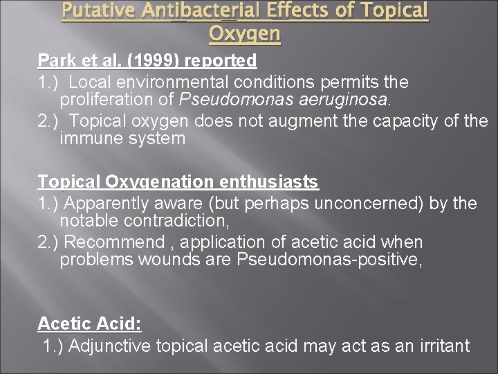 Putative Antibacterial Effects of Topical Oxygen Park et al. (1999) reported 1. ) Local