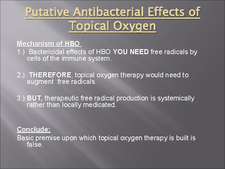 Putative Antibacterial Effects of Topical Oxygen Mechanism of HBO 1. ) Bactericidal effects of