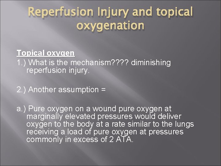 Reperfusion Injury and topical oxygenation Topical oxygen 1. ) What is the mechanism? ?