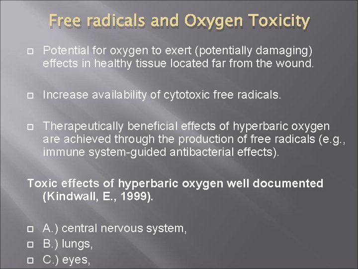 Free radicals and Oxygen Toxicity Potential for oxygen to exert (potentially damaging) effects in