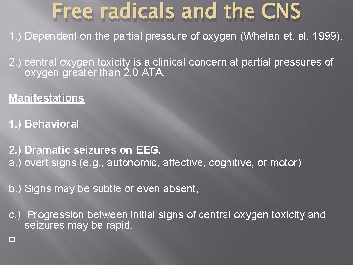 Free radicals and the CNS 1. ) Dependent on the partial pressure of oxygen