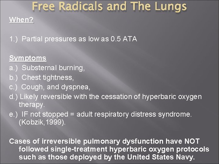 Free Radicals and The Lungs When? 1. ) Partial pressures as low as 0.