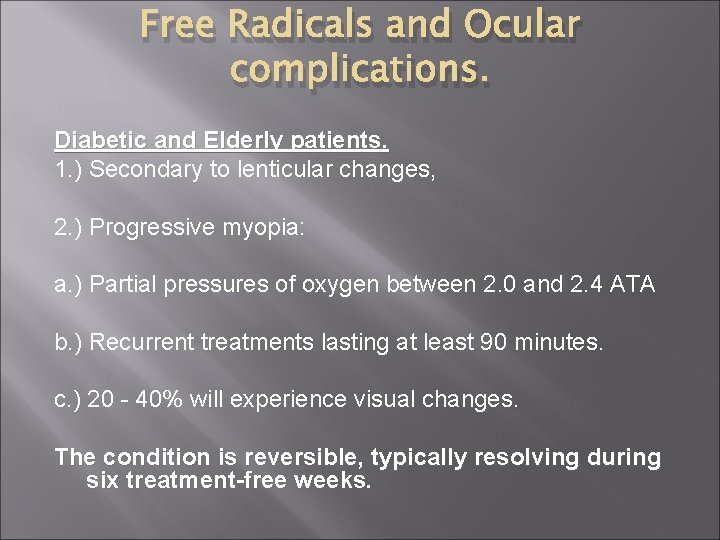 Free Radicals and Ocular complications. Diabetic and Elderly patients. 1. ) Secondary to lenticular