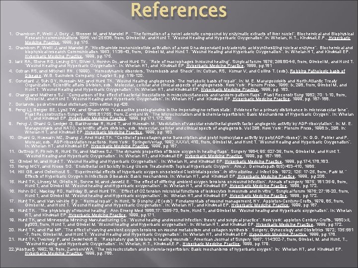 References 1. Chambon P, Weill J, Dory J, Stosser M, and Mandel P. “The