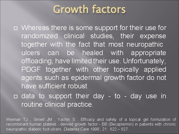 Growth factors Whereas there is some support for their use for randomized clinical studies,