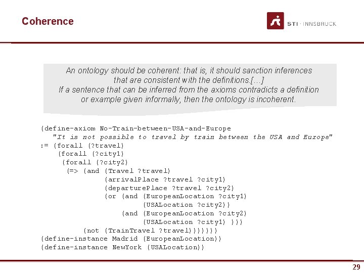 Coherence An ontology should be coherent: that is, it should sanction inferences that are