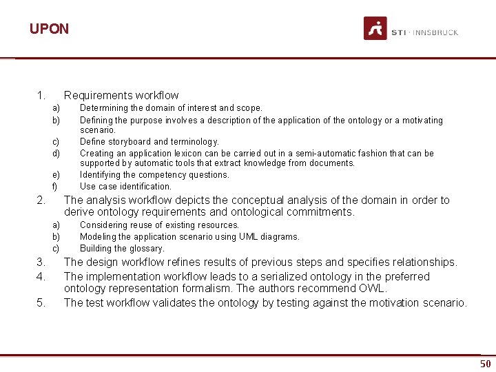 UPON 1. Requirements workflow a) b) Determining the domain of interest and scope. Defining