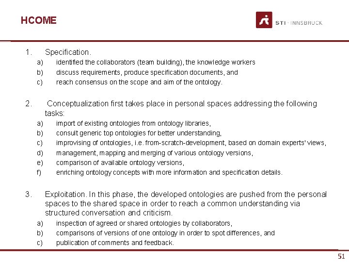 HCOME 1. Specification. a) b) c) 2. identified the collaborators (team building), the knowledge