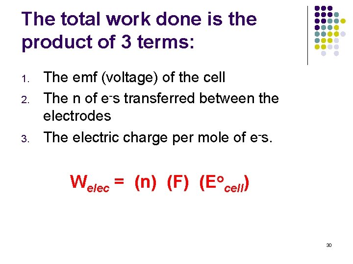 The total work done is the product of 3 terms: 1. 2. 3. The