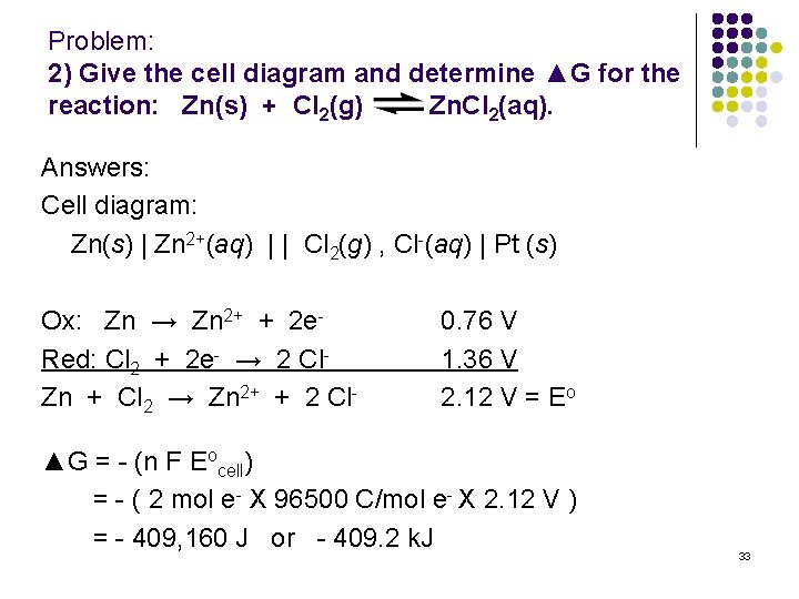 Problem: 2) Give the cell diagram and determine ▲G for the reaction: Zn(s) +