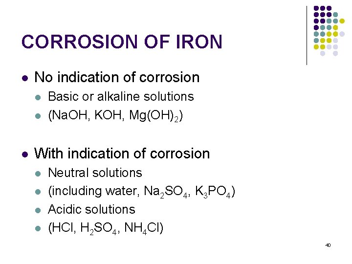 CORROSION OF IRON l No indication of corrosion l l l Basic or alkaline