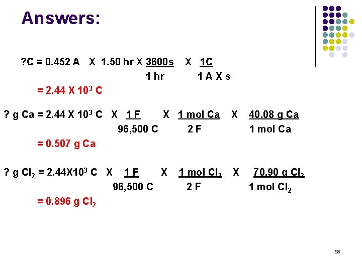 Answers: ? C = 0. 452 A X 1. 50 hr X 3600 s
