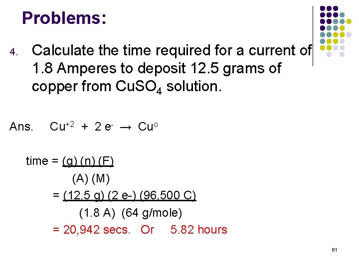 Problems: 4. Calculate the time required for a current of 1. 8 Amperes to