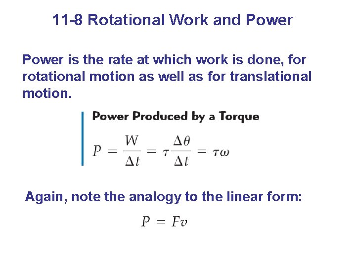 11 -8 Rotational Work and Power is the rate at which work is done,