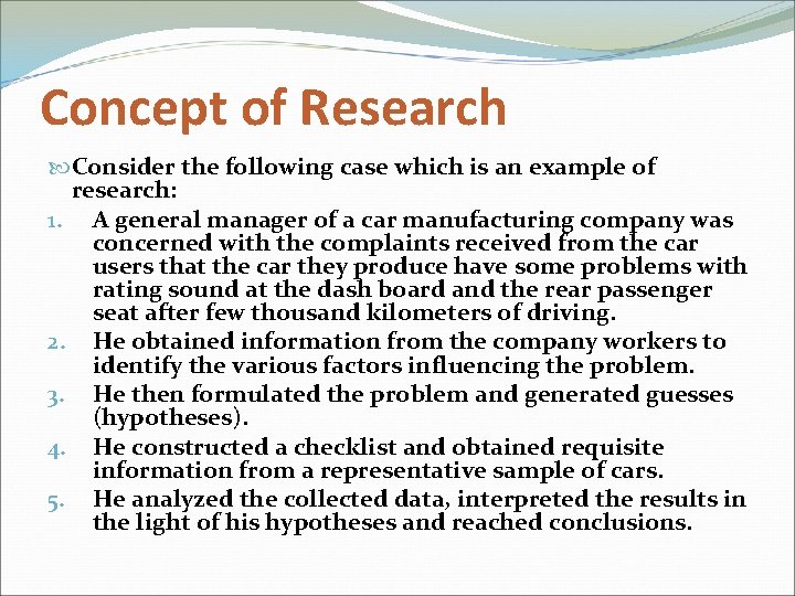 Concept of Research Consider the following case which is an example of research: 1.