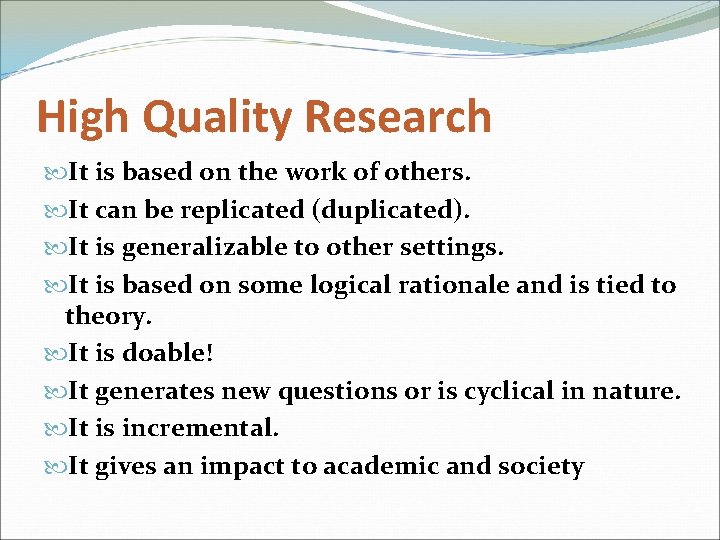 High Quality Research It is based on the work of others. It can be