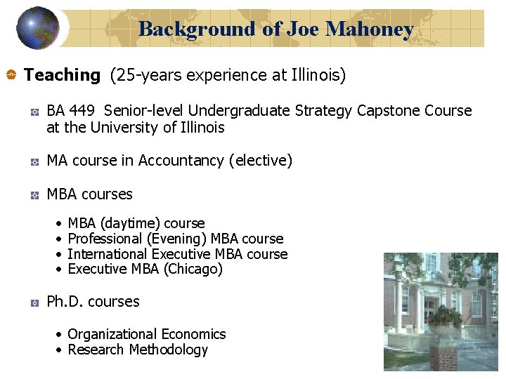 Background of Joe Mahoney Teaching (25 -years experience at Illinois) BA 449 Senior-level Undergraduate