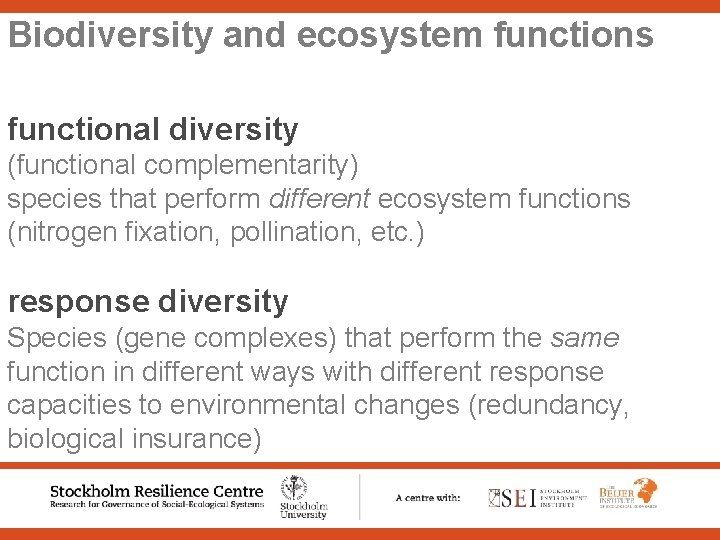 Biodiversity and ecosystem functions functional diversity (functional complementarity) species that perform different ecosystem functions