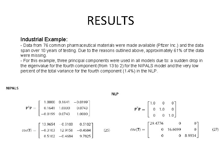 RESULTS Industrial Example: - Data from 76 common pharmaceutical materials were made available (Pfizer