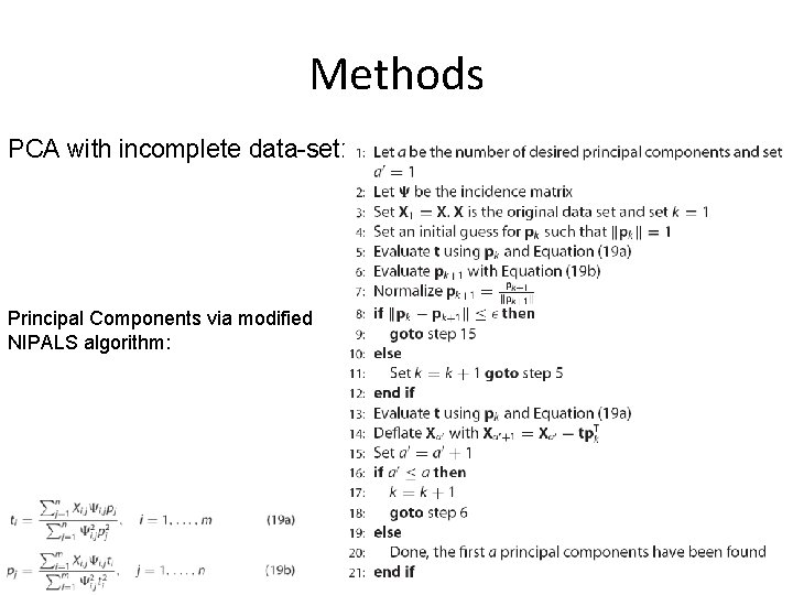 Methods PCA with incomplete data-set: Principal Components via modified NIPALS algorithm: 