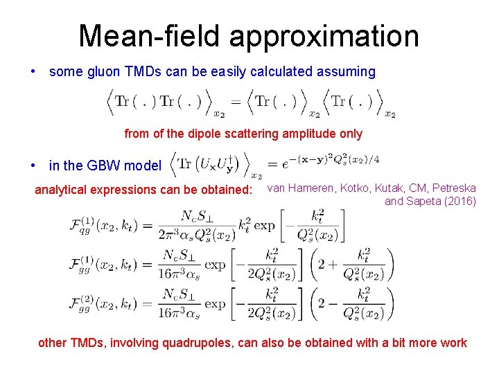 Mean-field approximation • some gluon TMDs can be easily calculated assuming from of the