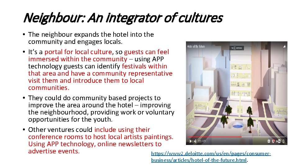 Neighbour: An integrator of cultures • The neighbour expands the hotel into the community