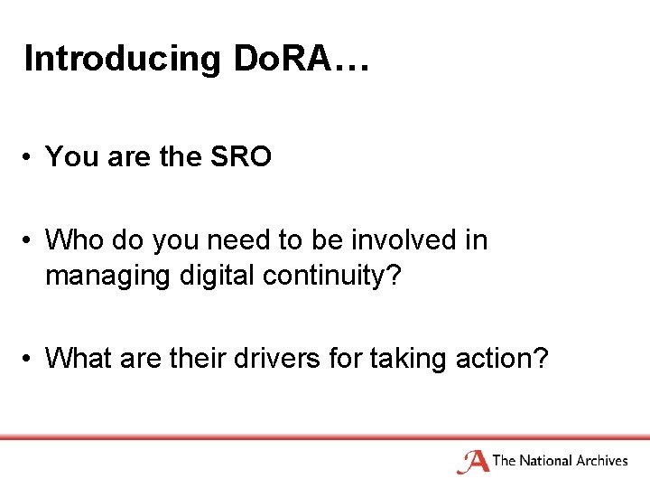 Introducing Do. RA… • You are the SRO • Who do you need to