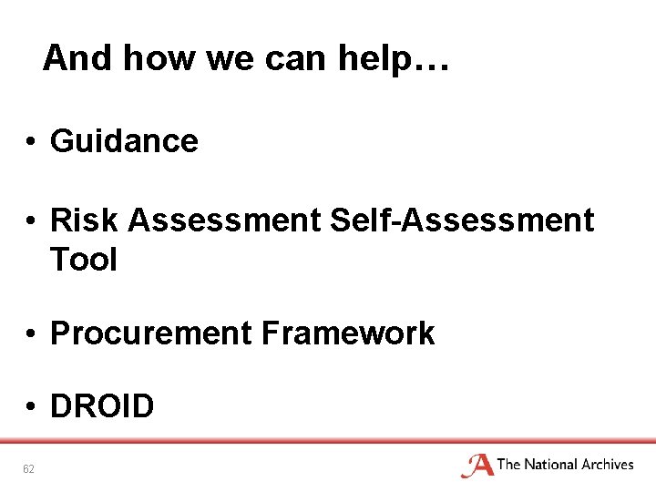 And how we can help… • Guidance • Risk Assessment Self-Assessment Tool • Procurement