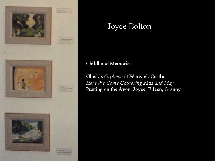 Joyce Bolton Childhood Memories Gluck’s Orpheus at Warwick Castle Here We Come Gathering Nuts