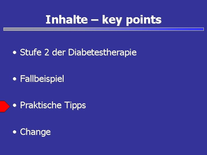 Inhalte – key points • Stufe 2 der Diabetestherapie • Fallbeispiel • Praktische Tipps