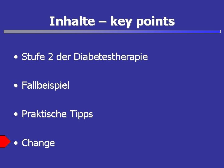 Inhalte – key points • Stufe 2 der Diabetestherapie • Fallbeispiel • Praktische Tipps