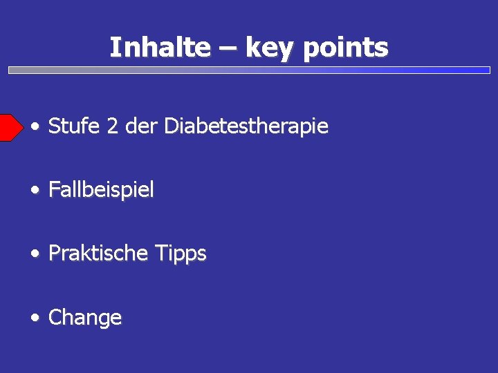 Inhalte – key points • Stufe 2 der Diabetestherapie • Fallbeispiel • Praktische Tipps