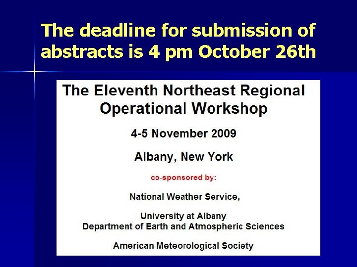 The deadline for submission of abstracts is 4 pm October 26 th 