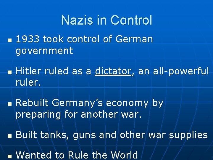 Nazis in Control n n n 1933 took control of German government Hitler ruled