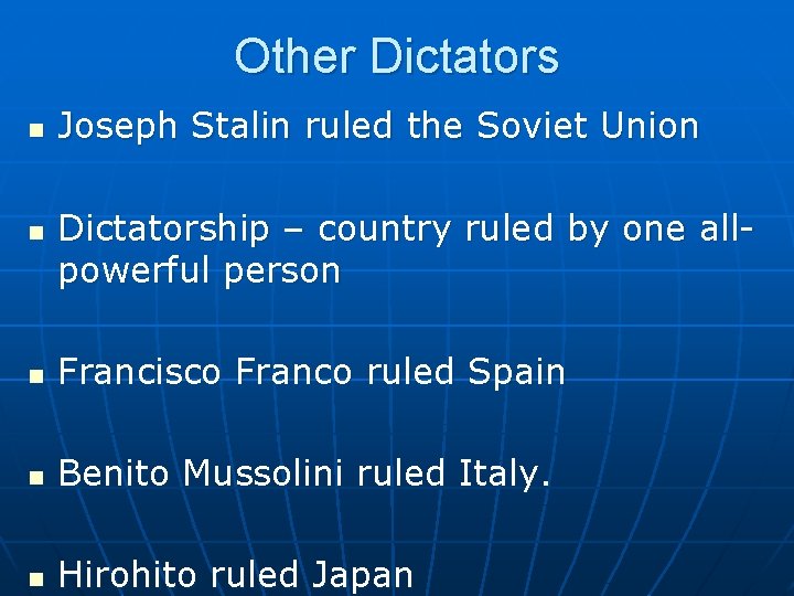 Other Dictators n n Joseph Stalin ruled the Soviet Union Dictatorship – country ruled