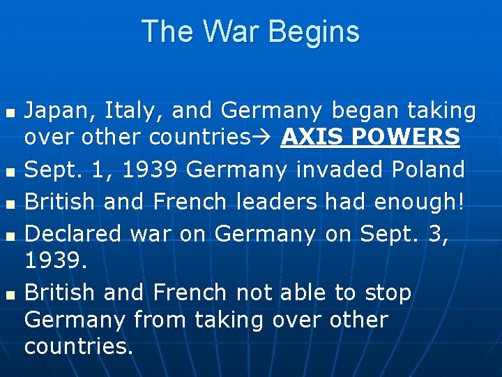 The War Begins n n n Japan, Italy, and Germany began taking over other