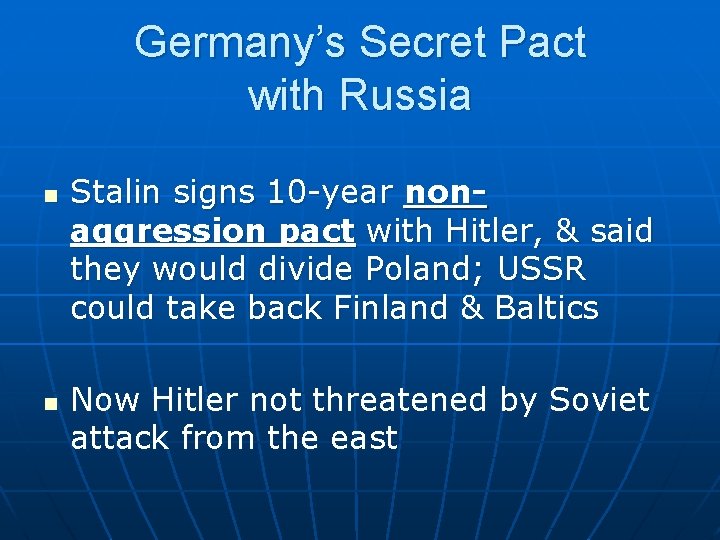 Germany’s Secret Pact with Russia n n Stalin signs 10 -year nonaggression pact with