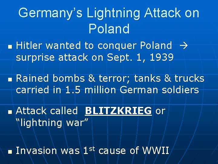 Germany’s Lightning Attack on Poland n n Hitler wanted to conquer Poland surprise attack